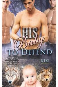 His Baby to Defend (The Den Mpreg Romance Book Three)