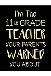 I'm the 11th Grade Teacher Your Parents Warned You about