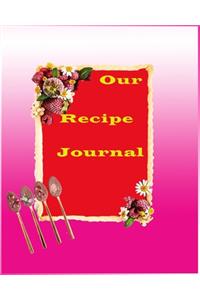 Our recipe journal ( Blank cook book )