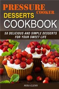 Pressure Cooker Desserts Cookbook