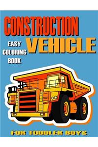 Construction Vehicle Easy Coloring Book for Toddler Boys, Kids, Preschoolers, Ages 2-4, Ages 4-8