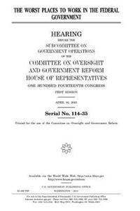 The worst places to work in the federal government
