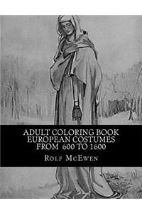 Adult Coloring Book - European Costumes from 600 to 1600