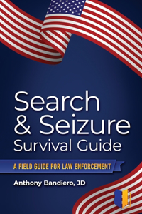 Search & Seizure Survival Guide