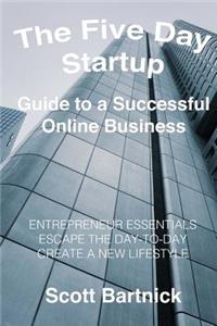 Five Day Startup Guide to a Successful Online Business
