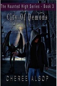 Haunted High Series Book 3- City of Demons