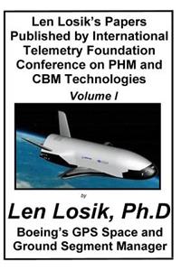 Len Losik's Papers Published by International Telemetry Foundation Conference on PHM and CBM Technologies Volume I