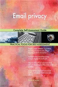 Email privacy Complete Self-Assessment Guide