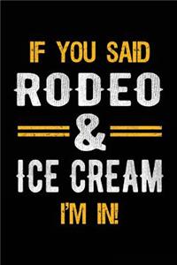 If You Said Rodeo & Ice Cream I'm In