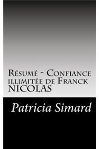 R?sum? - Confiance Illimit?e de Franck Nicolas