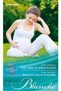 Projet Bebe Au Sydney Hospital - Rencontre Avec Dr. Irresistible