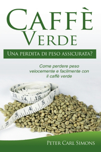 Caffè Verde - Una perdita di peso assicurata?