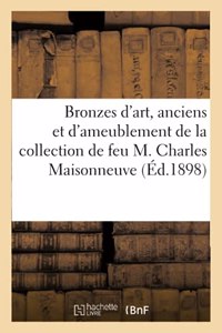 Bronzes d'Art, Anciens Et d'Ameublement, Tableaux, Porcelaines, Faïences Et Verreries