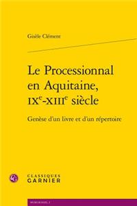 Le Processionnal En Aquitaine, Ixe-Xiiie Siecle