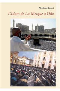 L'Islam de la Mecque à Oslo