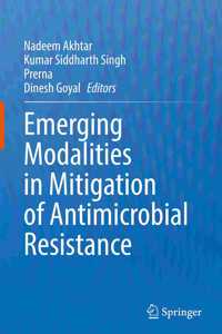 Emerging Modalities in Mitigation of Antimicrobial Resistance