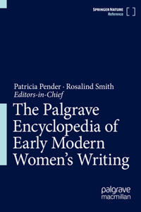Palgrave Encyclopedia of Early Modern Women's Writing