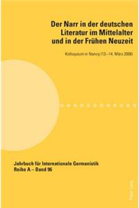 Narr in Der Deutschen Literatur Im Mittelalter Und in Der Fruehen Neuzeit