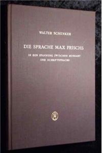 Die Sprache Max Frischs in Der Spannung Zwischen Mundart Und Schriftsprache