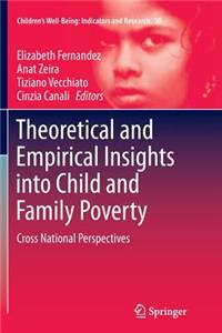 Theoretical and Empirical Insights Into Child and Family Poverty