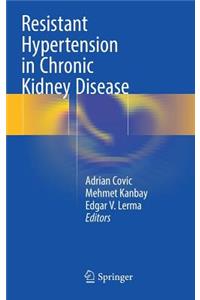 Resistant Hypertension in Chronic Kidney Disease