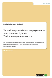 Entwicklung eines Bewertungssystems zur Selektion eines hybriden Projektmanagementansatzes