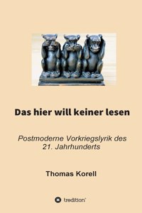 hier will keiner lesen: Postmoderne Vorkriegslyrik des 21. Jahrhunderts