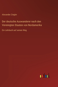 deutsche Auswanderer nach den Vereinigten Staaten von Nordamerika