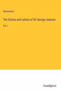 Diaries and Letters of Sir George Jackson