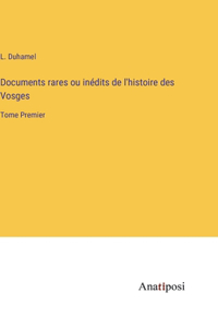 Documents rares ou inédits de l'histoire des Vosges