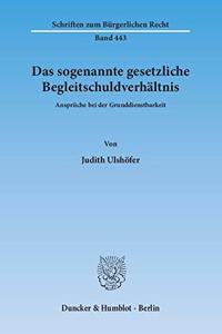 Das Sogenannte Gesetzliche Begleitschuldverhaltnis