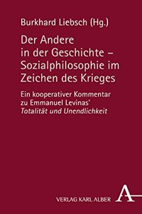 Der Andere in Der Geschichte - Sozialphilosophie Im Zeichen Des Krieges