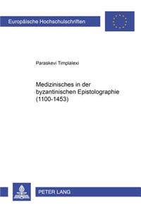 Medizinisches in Der Byzantinischen Epistolographie (1100-1453)