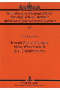 Joseph Glanvill Und Die Neue Wissenschaft Des 17. Jahrhunderts