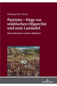 Patrizier - Wege zur staedtischen Oligarchie und zum Landadel