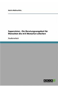 Supervision - Ein Beratungsangebot für Menschen die mit Menschen arbeiten