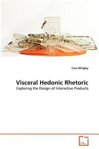 Visceral Hedonic Rhetoric