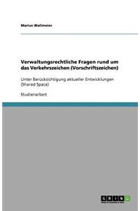 Verwaltungsrechtliche Fragen rund um das Verkehrszeichen (Vorschriftszeichen)