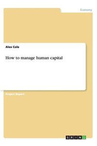 How to manage human capital