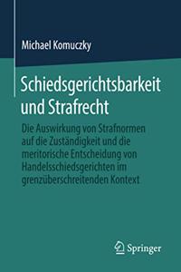 Schiedsgerichtsbarkeit Und Strafrecht