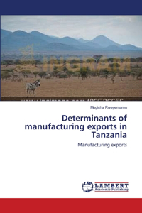 Determinants of manufacturing exports in Tanzania