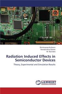 Radiation Induced Effects in Semiconductor Devices