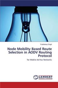 Node Mobility Based Route Selection in Aodv Routing Protocol