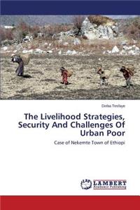Livelihood Strategies, Security And Challenges Of Urban Poor