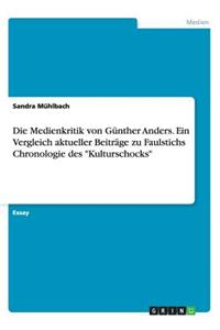 Die Medienkritik von Günther Anders. Ein Vergleich aktueller Beiträge zu Faulstichs Chronologie des Kulturschocks