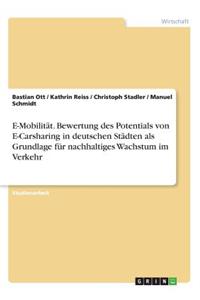 E-Mobilität. Bewertung des Potentials von E-Carsharing in deutschen Städten als Grundlage für nachhaltiges Wachstum im Verkehr
