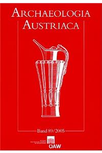 Archaeologia Austriaca 89/2005: Beitrage Zur Ur- Und Fruhgeschichte Osterreichs