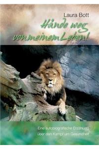 Hände weg von meinem Leben!