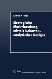 Strategische Marktforschung Mittels Kohortenanalytischer Designs
