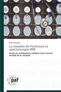 La Maladie de Parkinson Et Spectroscopie Irm